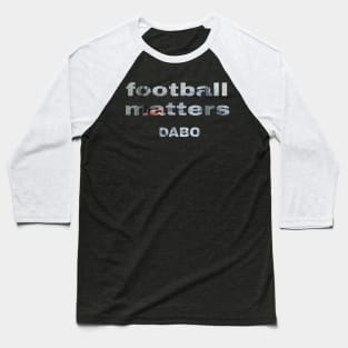 dabo football matters Baseball T-Shirt